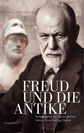 Freud und die Antike von Benthien,  Claudia, Böhme,  Hartmut, Stephan,  Inge