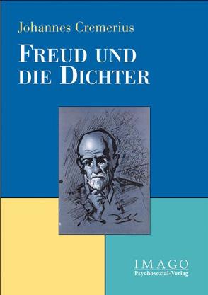 Freud und die Dichter von Cremerius,  Johannes
