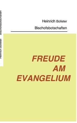 Freude am Evangelium von Bolleter,  Heinrich