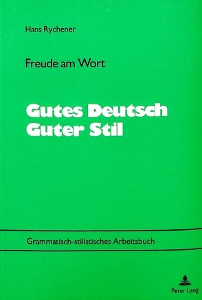 Freude am Wort- Gutes Deutsch – Guter Stil