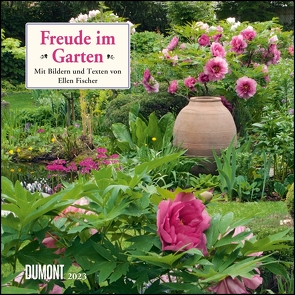 Freude im Garten 2023 ‒ Broschürenkalender ‒ mit informativen und poetischen Gartentexten ‒ Format 30 x 30 cm von Fischer,  Ellen