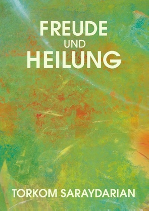 Freude und Heilung von Saraydarian,  Torkom