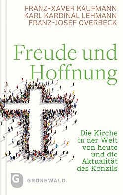 Freude und Hoffnung von Kaufmann,  Franz-Xaver, Lehmann,  Karl, Overbeck,  Franz Josef