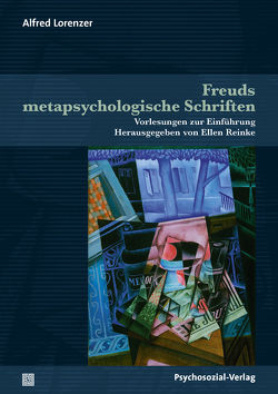 Freuds metapsychologische Schriften von Lorenzer,  Alfred, Reinke,  Ellen