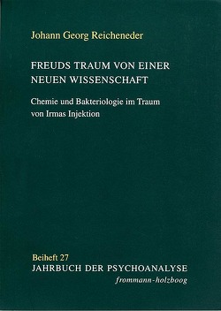 Freuds Traum von einer neuen Wissenschaft von Reicheneder,  Johann Georg