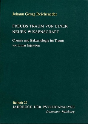 Freuds Traum von einer neuen Wissenschaft von Reicheneder,  Johann Georg