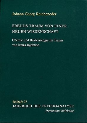 Freuds Traum von einer neuen Wissenschaft von Reicheneder,  Johann Georg