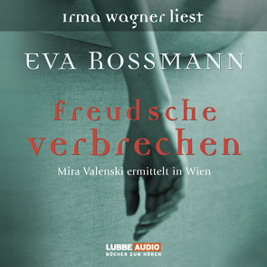 Freudsche Verbrechen von Rossmann,  Eva, Wagner,  Irma