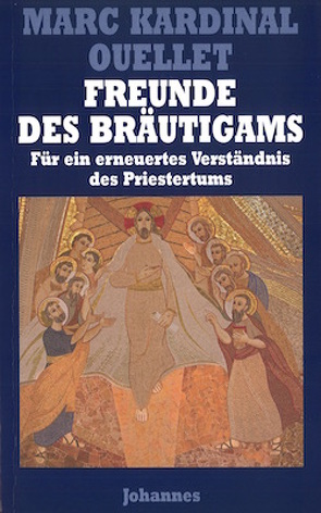 Freunde des Bräutigams von Becker,  Peter, Frericks,  Dominica, Ouellet,  Marc Kardinal