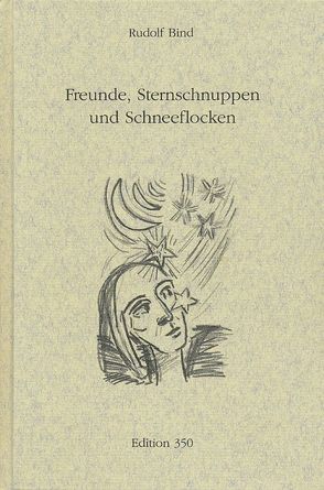 Freunde, Sternschnuppen und Schneeflocken von Bind,  Rudolf, Steffen,  Walter