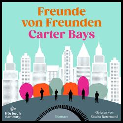 Freunde von Freunden von Bays,  Carter, Rotermund,  Sascha, Somann-Jung,  Britt