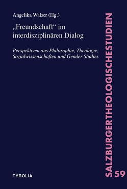 „Freundschaft“ im interdisziplinären Dialog von Walser,  Angelika