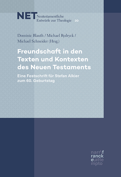 Freundschaft in den Texten und Kontexten des Neuen Testaments von Blauth,  Dominic, Rydryck,  Michael, Schneider,  Michael
