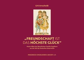 „Freundschaft ist das höchste Glück“ von Arnscheidt,  Grit