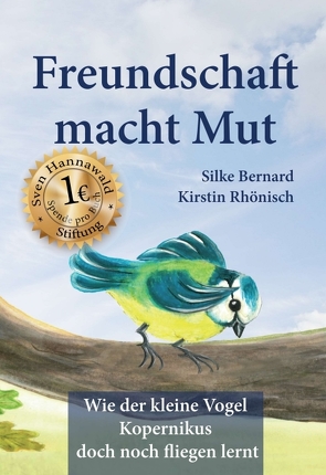 Freundschaft macht Mut von Bernard,  Silke, Design,  Layout,  Ludolf Eisheuer,  Cover, Rhönisch,  Kirstin