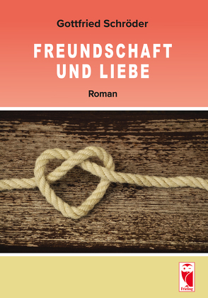 Freundschaft und Liebe von Schröder,  Gottfried