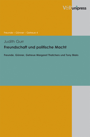 Freundschaft und politische Macht von Asch,  Ronald G., Dabringhaus,  Sabine, Gander,  Hans Helmuth, Gurr,  Judith