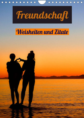 Freundschaft Weisheiten und Zitate (Wandkalender 2022 DIN A4 hoch) von Michel,  Susan