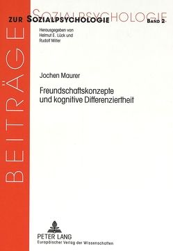 Freundschaftskonzepte und kognitive Differenziertheit von Maurer,  Jochen