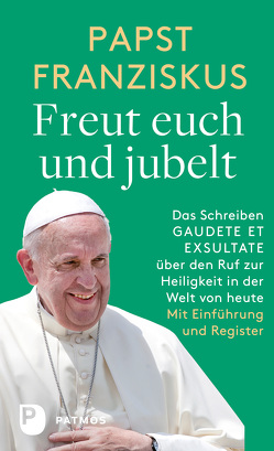 Freut euch und jubelt von Erbacher,  Jürgen, Franziskus (Papst)