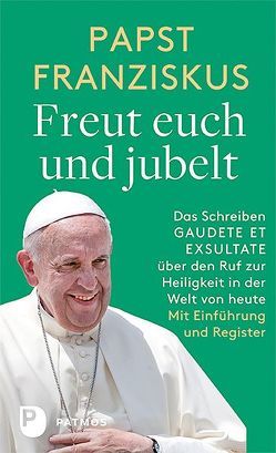 Freut euch und jubelt von Erbacher,  Jürgen, Papst Franziskus