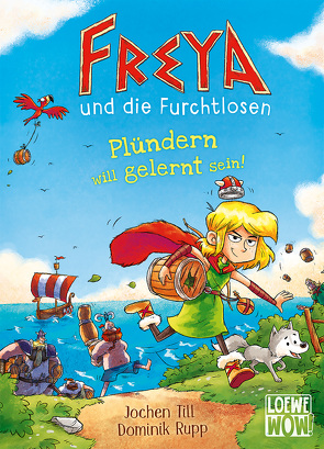 Freya und die Furchtlosen (Band 2) – Plündern will gelernt sein! von Rupp,  Dominik, Till,  Jochen