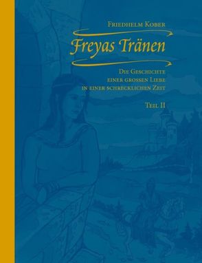 Freyas Tränen Teil II von Kober,  Friedhelm