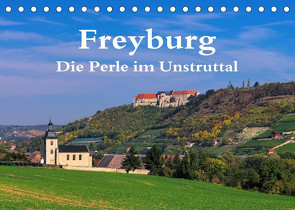 Freyburg – Die Perle im Unstruttal (Tischkalender 2023 DIN A5 quer) von LianeM