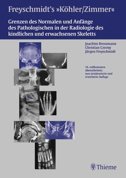 Freyschmidts Köhler/Zimmer: Grenzen des Normalen und Anfänge des Pathologischen von Brossmann,  Joachim, Coels,  Anna Dorothea, Czerny,  Christian, Freyschmidt,  Jürgen, Schmidt,  Hermann