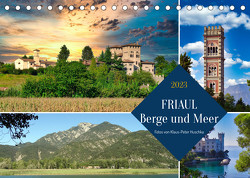 Friaul, Berge und Meer (Tischkalender 2023 DIN A5 quer) von Huschka,  Klaus-Peter