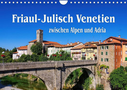 Friaul-Julisch Venetien – zwischen Alpen und Adria (Wandkalender 2023 DIN A4 quer) von LianeM