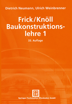 Frick/Knöll Baukonstruktionslehre 1 von Hestermann,  Ulf, Neumann,  Dietrich, Rongen,  Ludwig, Weinbrenner,  Ulrich