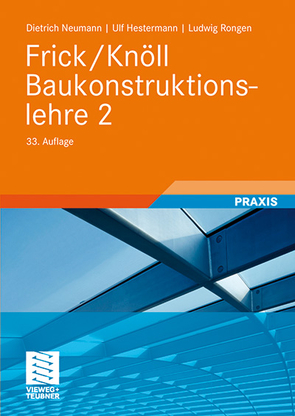 Frick/Knöll Baukonstruktionslehre 2 von Hestermann,  Ulf, Neumann,  Dietrich, Rongen,  Ludwig