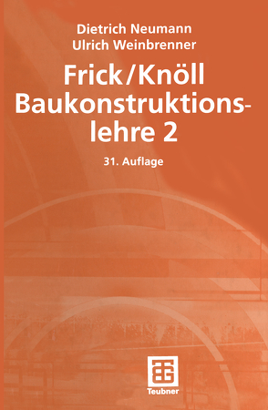 Frick / Knöll Baukonstruktionslehre 2 von Neumann,  Dietrich, Weinbrenner,  Ulrich