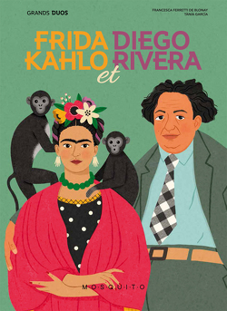 Frida Kahlo & Diego Rivera von Ferretti de Blonay,  Francesca, García,  Tania
