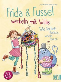 Frida & Fussel werkeln mit Wolle von Glasemann,  Uli, Glökler,  Angela, Rogaczewski-Nogai,  Sybille