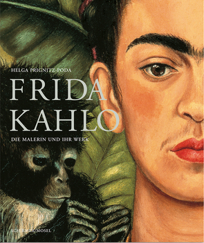 Frida Kahlo. Die Malerin und ihr Werk von Kahlo,  Frida, Prignitz-Poda,  Helga