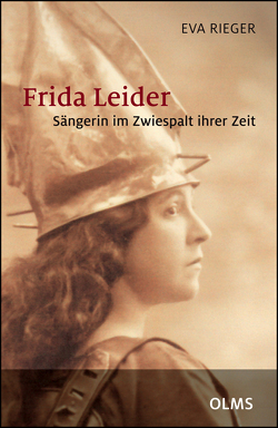 Frida Leider – Sängerin im Zwiespalt ihrer Zeit von Mösch,  Stephan, Rieger,  Eva, Sommeregger,  Peter