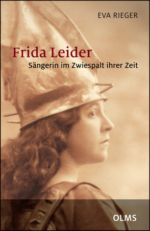 Frida Leider – Sängerin im Zwiespalt ihrer Zeit von Rieger,  Eva