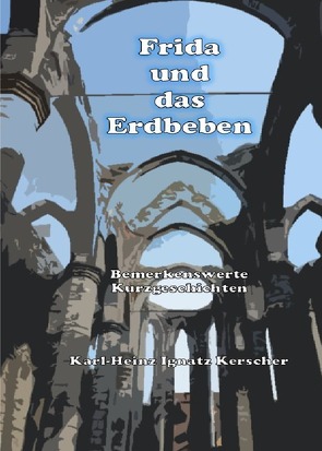 Frida und das Erdbeben. von Kerscher,  Karl-Heinz Ignatz