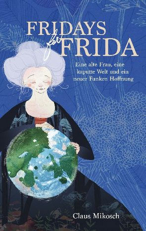 Fridays for Frida von Mikosch,  Claus