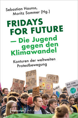 Fridays for Future – Die Jugend gegen den Klimawandel von Haunss,  Sebastian, Sommer,  Moritz
