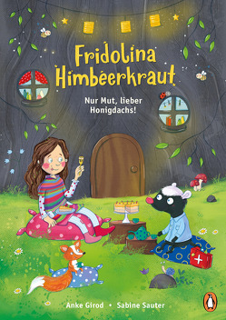 Fridolina Himbeerkraut – Nur Mut, lieber Honigdachs! von Girod,  Anke, Sauter,  Sabine