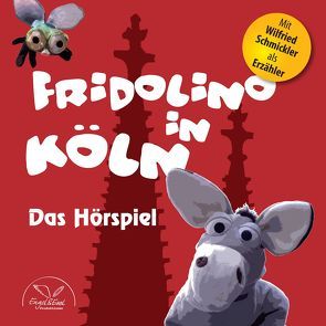 Fridolino in Köln (Hörspiel-CD mit Musik) von Schmickler,  Wilfried