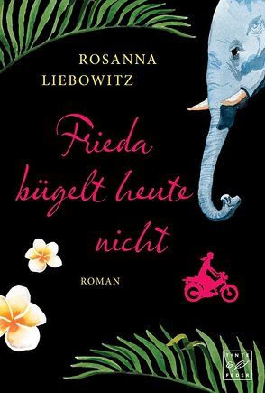 Frieda bügelt heute nicht von Liebowitz,  Rosanna