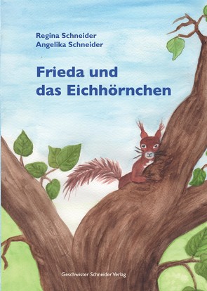 Frieda und das Eichhörnchen von Schneider,  Angelika, Schneider,  Regina