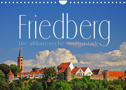 Friedberg. Die altbayerische Herzogstadt (Wandkalender 2023 DIN A4 quer) von Ratzer,  Reinhold