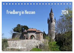 Friedberg in Hessen vom Frankfurter Taxifahrer (Tischkalender 2024 DIN A5 quer), CALVENDO Monatskalender von Bodenstaff,  Petrus
