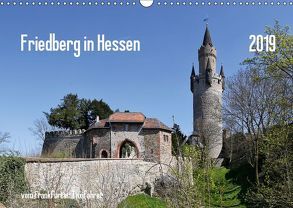 Friedberg in Hessen vom Frankfurter Taxifahrer (Wandkalender 2019 DIN A3 quer) von Bodenstaff,  Petrus