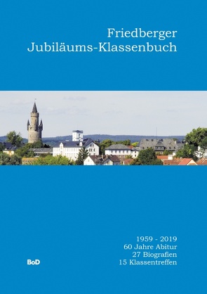 Friedberger Jubiläums-Klassenbuch von Schütz,  Helmut G